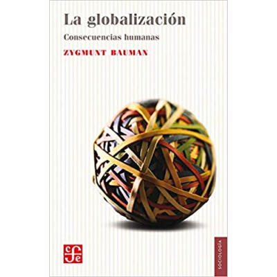 ImagenLa Globalización. Consecuencias humanas. Zygmunt Bauman