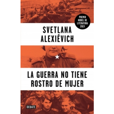 ImagenLa guerra no tiene rostro de mujer. Svetlana Alexievich