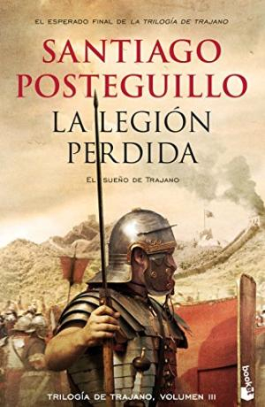 Imagen La legión perdida. Santiago Posteguillo