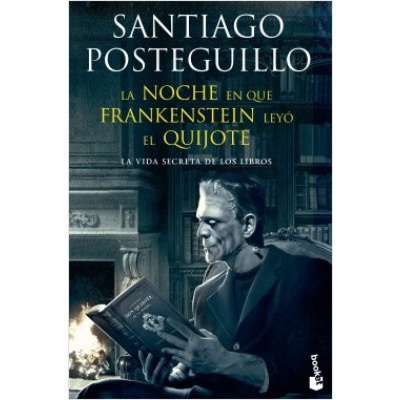 ImagenLa Noche en que Frankenstein Leyó el Quijote. Santiago Posteguillo