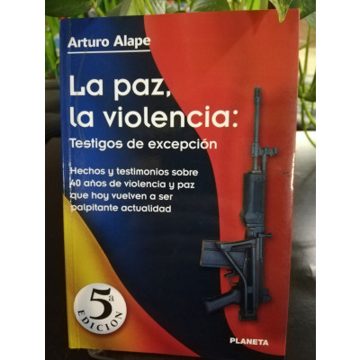 ImagenLA PAZ, LA VIOLENCIA: TESTIGOS DE EXCEPCIÓN - ARTURO ALAPE