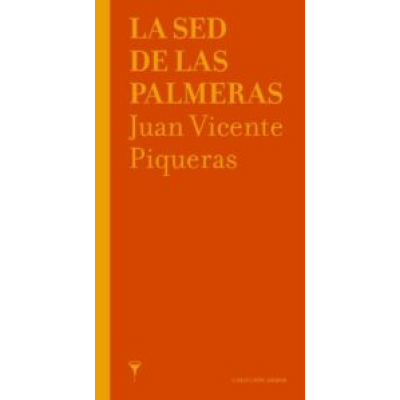 ImagenLa sed de las palmeras. Juan Vicente Piqueras