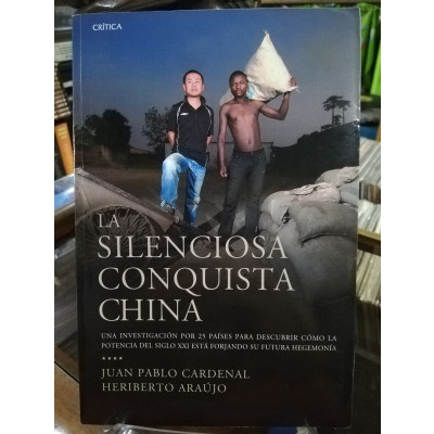 ImagenLA SILENCIOSA CONQUISTA DE CHINA - JUAN PABLO CARDENAL/HERIBERTO ARAÚJO