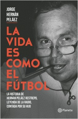 Imagen La vida es como el fútbol. Jorge Hernán Peláez 1