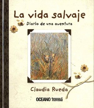 Imagen La vida salvaje-diario de una aventura/ Claudia Rueda