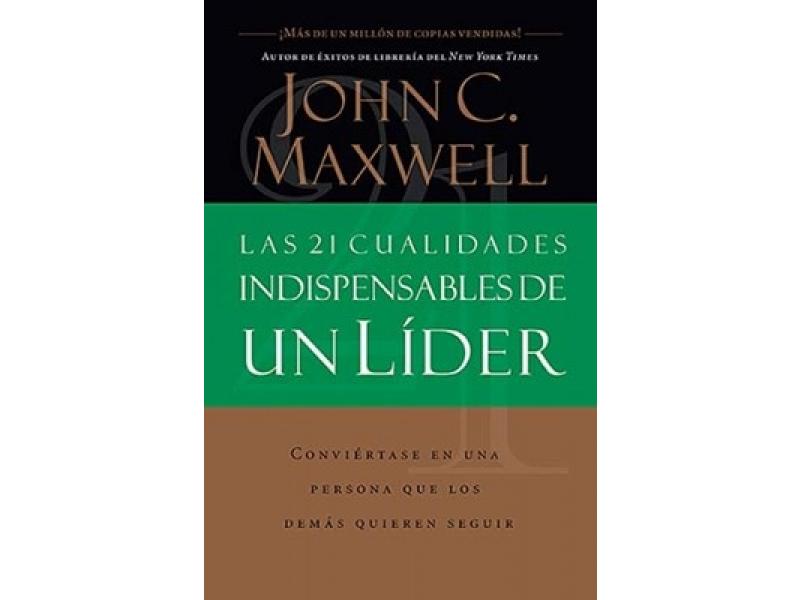 Las 21 cualidades indispensables de un líder [Libro] L