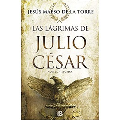 ImagenLas lágrimas de Julio César. Jesús Maeso de la Torre