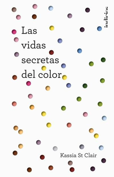 Imagen Las vidas secretas del color. Kassia St Clair