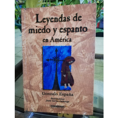 ImagenLEYENDAS DE MIEDO Y ESPANTO EN AMÉRICA - GONZALO ESPAÑA