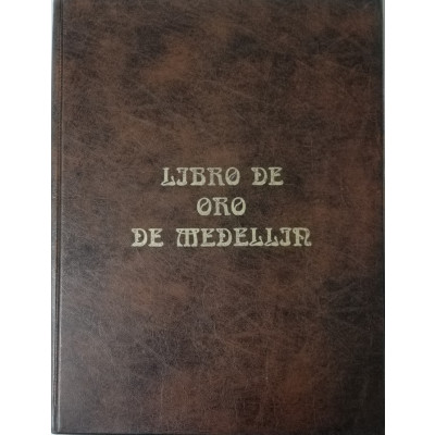 ImagenLIBRO DE ORO DE MEDELLIN - EN EL TRICENTENARIO DE SU ERECCIÓN EN VILLA - 1675-2 DE NOVIEMBRE DE 1975