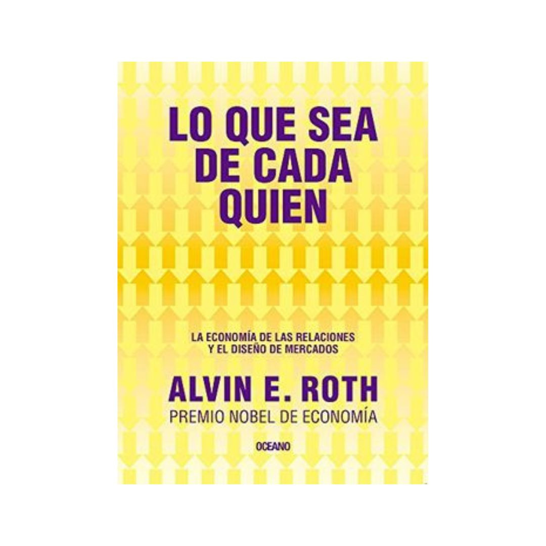 Imagen Lo Que Sea de Cada Quien. Alvin E. Roth 1