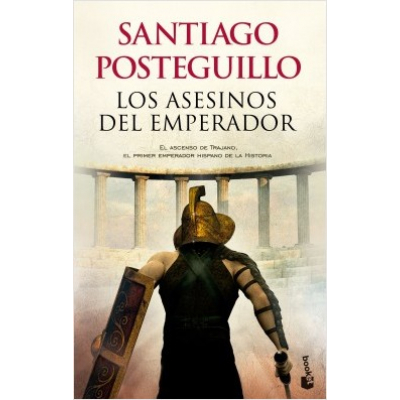 ImagenLos asesinos del emperador. Santiago Posteguillo