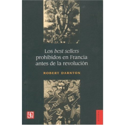 ImagenLos Best Sellers prohibidos en Francia antes de la revolución. Darnton, Robert