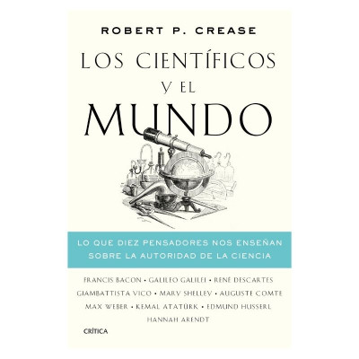ImagenLos Científicos Y El Mundo. Robert P. Crease.Robert P. Crease