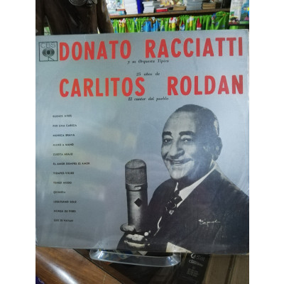 ImagenLP DONATO RACCIATTI Y SU ORQUESTA TIPICA - 25 AÑOS DE CARLITOS ROLDAN EL CANTOR DEL PUEBLO