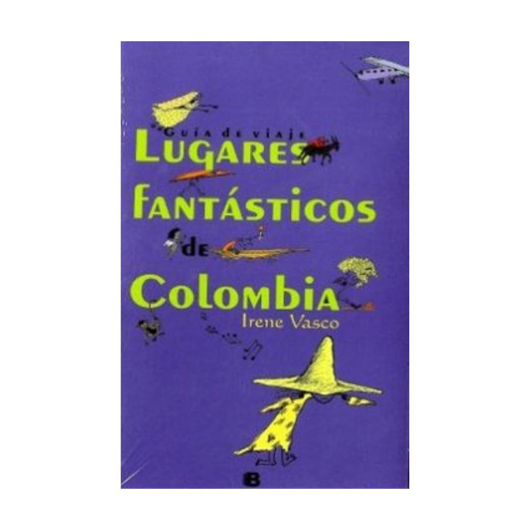 Imagen Lugares Fantásticos De Colombia. Irene Vasco 1