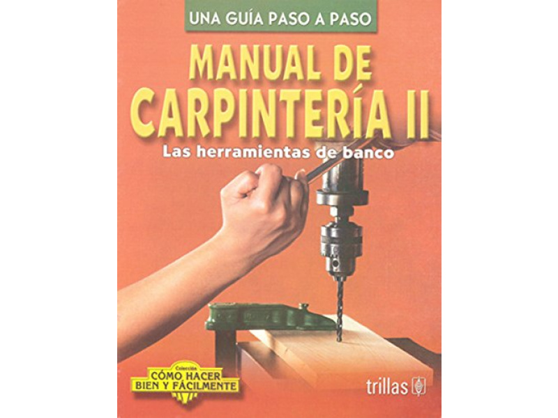 Manual De Carpintería Ii 9789682421969 San Valentin Ci Sas