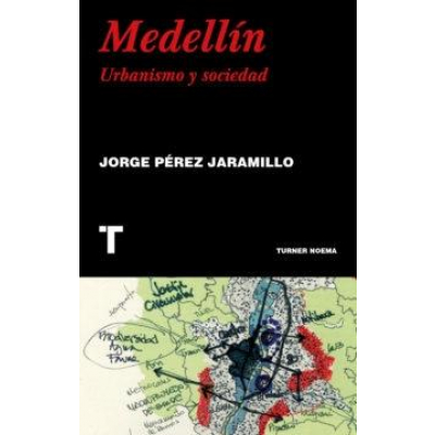 ImagenMedellín. Urbanismo y sociedad. Jorge Pérez Jaramillo