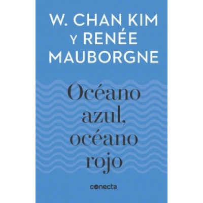 ImagenOcéano azul, océano rojo. W.Chan Kim - Renée Mauborgne