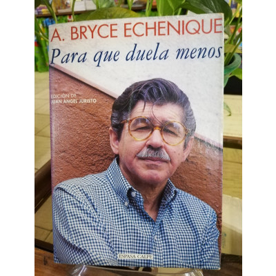 ImagenPARA QUE DUELA MENOS - A. BRYCE ECHENIQUE