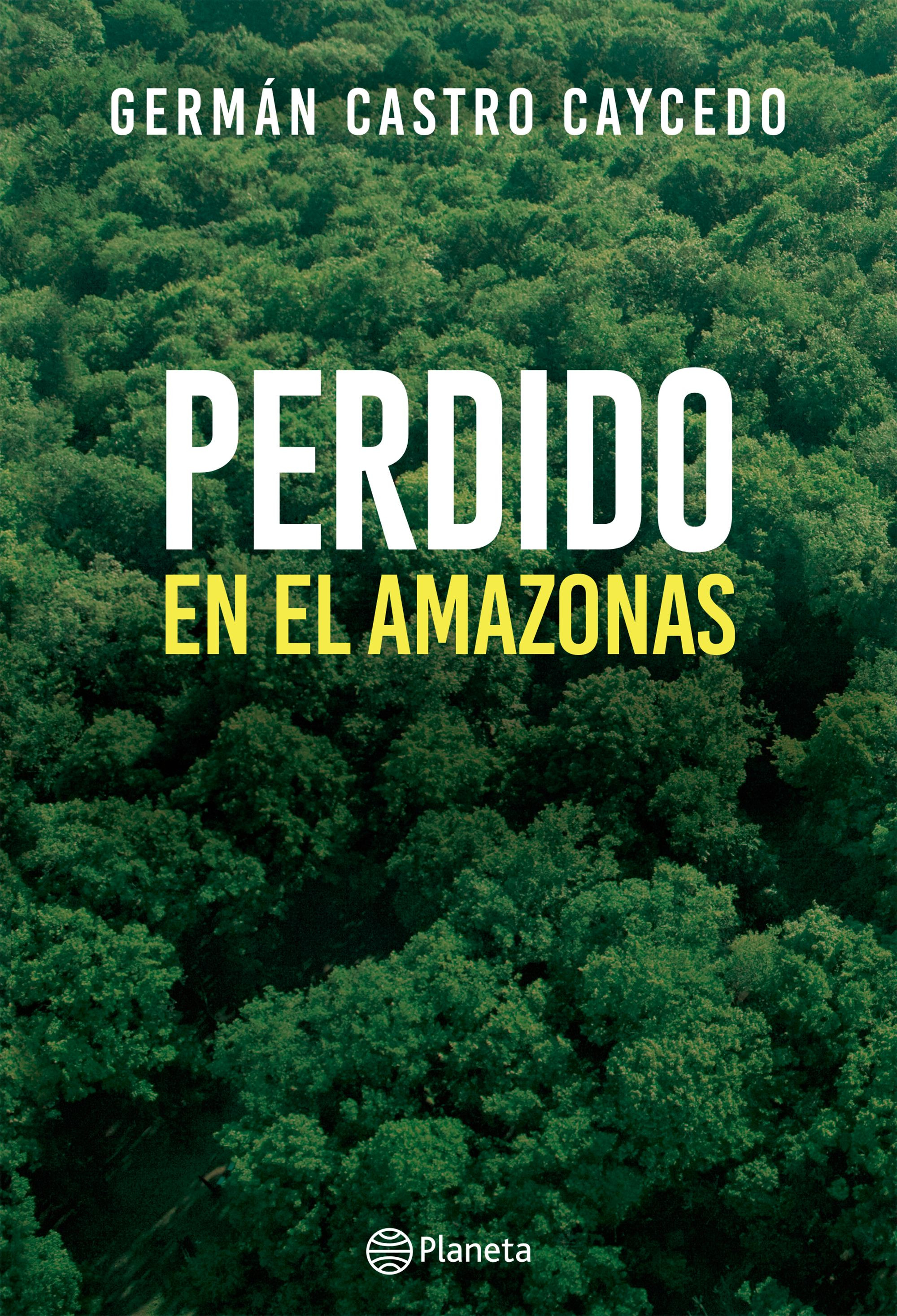 Imagen Perdido en el amazonas. Germán Castro Caycedo