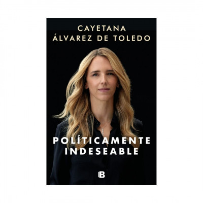 ImagenPolíticamente Indeseable. Cayetana Álvarez de Toledo