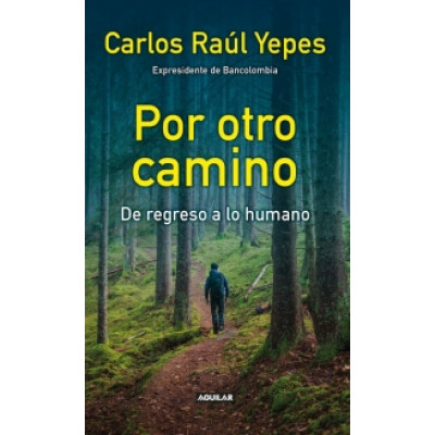 ImagenPor Otro Camino. Carlos Rául Yepes