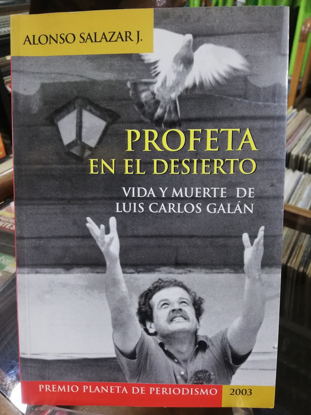 Imagen PROFETA EN EL DESIERTO, VIDA Y MUERTE DE LUIS CARLOS GALÁN - ALONSO SALAZAR 1