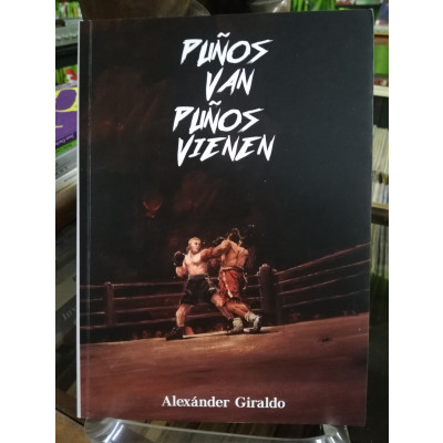 ImagenPUÑOS VAN PUÑOS VIENEN - ALEXÁNDER GIRALDO