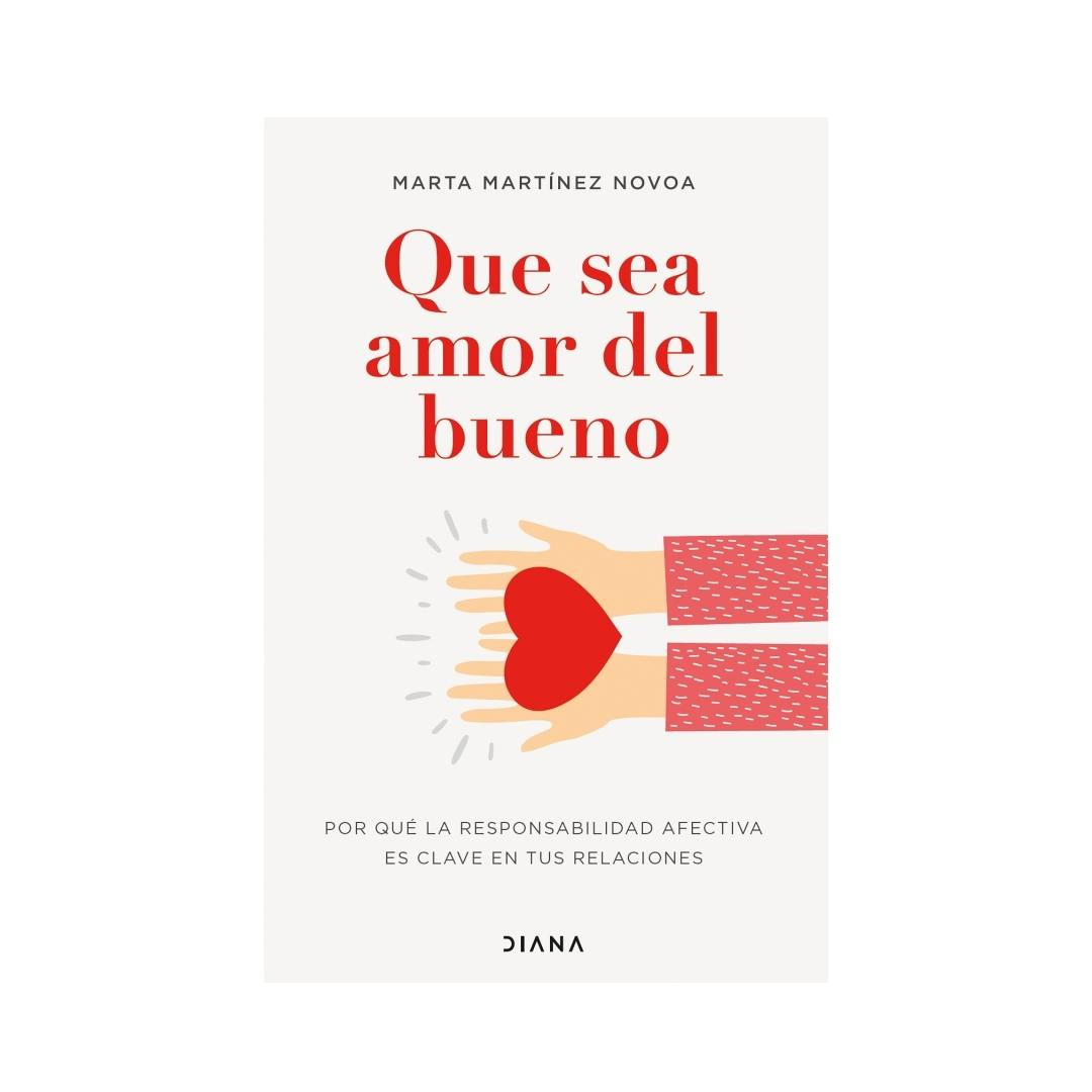 Imagen Que Sea Amor Del Bueno. Marta Martínez Novoa