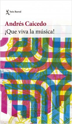 Imagen ¡Que Viva la Música!. Andrés Caicedo 1