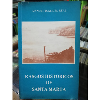 ImagenRASGOS HISTÓRICOS DE SANTA MARTA - MANUEL JOSÉ DEL REAL