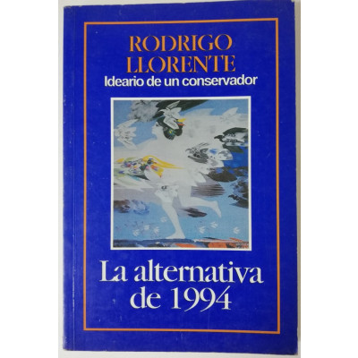 ImagenRODRIGO LLORENTE IDEARIO DE UN CONSERVADOR - LA ALTERNATIVA DE 1994