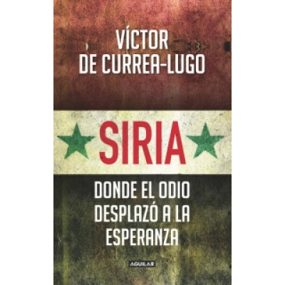 ImagenSiria. Donde el odio desplazó a la esperanza/ Víctor De Currea-Lugo