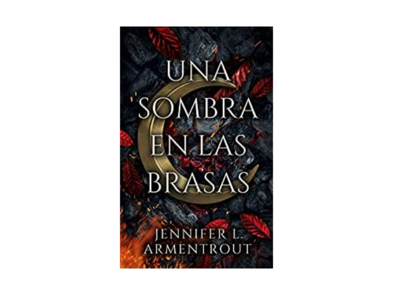 Sombra En Las Brasas, Una. Armentrout, Jennifer: 9786287565050 Happy Books
