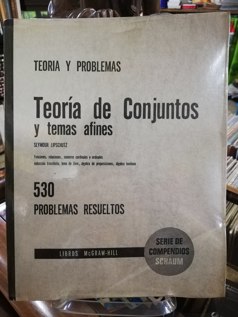 Imagen TEORIA DE CONJUNTOS Y TEMAS AFINES, TEORIA Y PROBLEMAS - SEYMOUR LIPSCHUTZ, SERIE DE COMPENDIOS SCHAUM 1