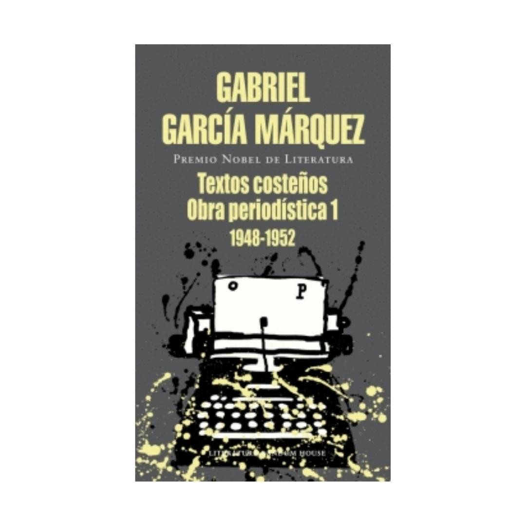 Imagen Textos Costeños, Obra Periodistica 1. Gabriel García Márquez