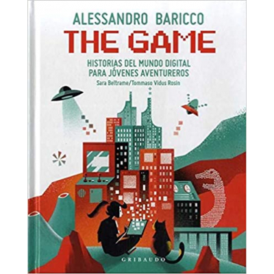 ImagenThe Game. Historias del mundo digital para jóvenes aventureros. Alessandro Baricco