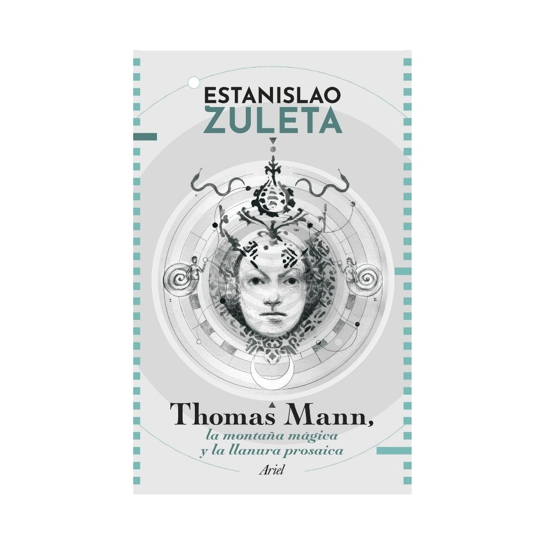 Imagen Thomas Mann: La Montaña Mágica Y La Llanura Prosaica. Estanislao Zuleta
