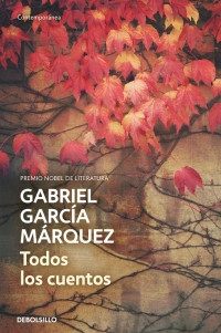 Imagen Todos los cuentos. Gabriel García Márquez 1