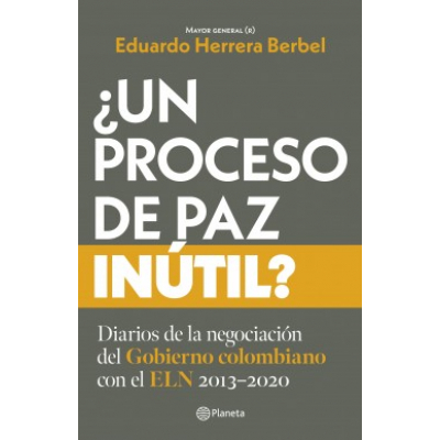 Imagen¿Un proceso de paz inútil? . Eduardo Herrera Berbel