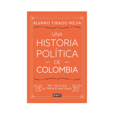 ImagenUna Historia Politica De Colombia. Tirado Mejia, Álvaro