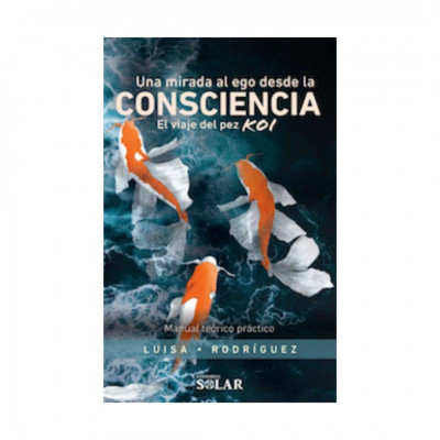 ImagenUna mirada al ego desde la consciencia; el viaje del pez koi. Luisa Rodríguez