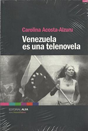 Imagen Venezuela es una telenovela / Carolina Acosta - Alzuru 1