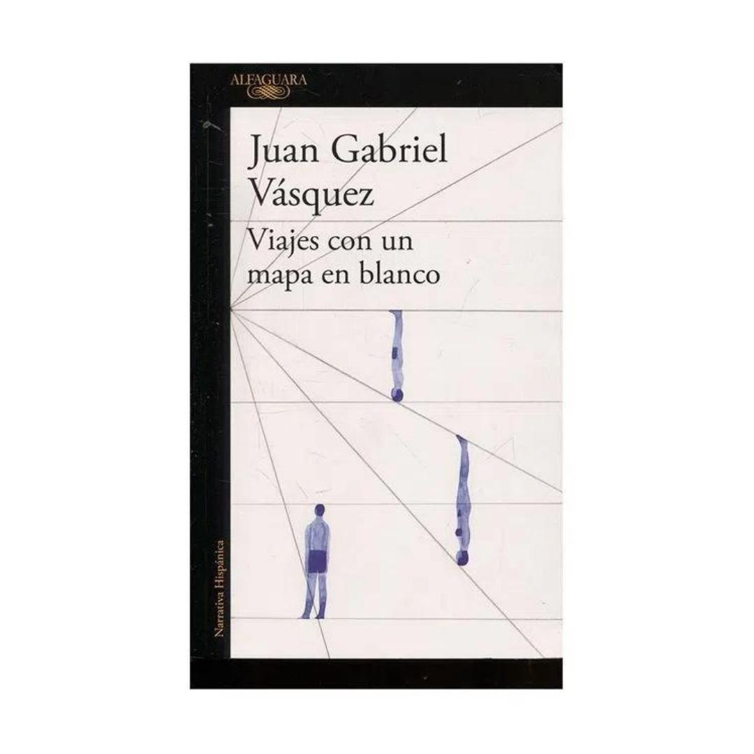 Imagen Viajes Con Un Mapa En Blanco. Juan Gabriel Vásquez