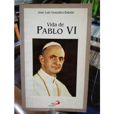 ImagenVIDA DE PABLO VI - LOSÉ LUIS GONZALEZ-BALADO