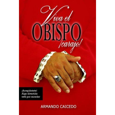 ImagenViva el obispo ¡carajo! / Armando Caicedo
